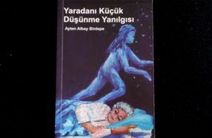 yaradanı kucuk dusunme yanilgisi-Ayten albay bintepe